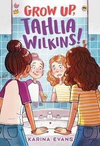 Karina Evans - Grow Up, Tahlia Wilkins!.