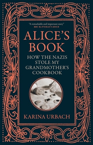 Alice's Book. How the Nazis Stole My Grandmother's Cookbook