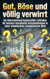 Gut, Böse und völlig verwirrt
