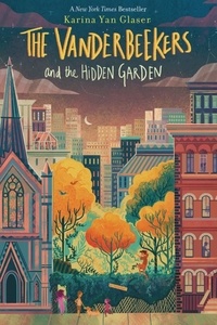 Karina Yan Glaser - The Vanderbeekers and the Hidden Garden.