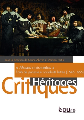 "Muses naissantes". Ecrits de jeunesse et sociabilité lettrée (1645-1655)