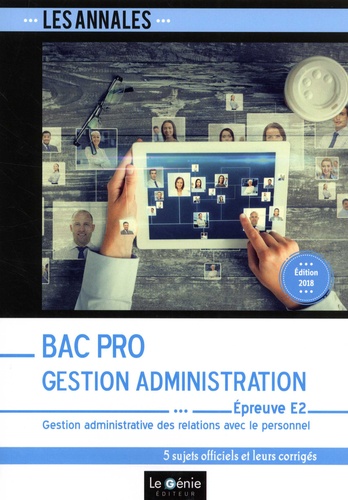 Karine Allart-Bouriche - Gestion administrative des relations avec le personnel épreuve E2 Bac pro Gestion Administration - 5 sujets officiels et leurs corrigés.