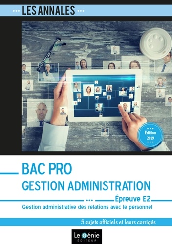 Gestion administrative des relations avec le personnel épreuve E2 Bac pro Gestion Administration. 5 sujets officiels et leurs corrigés  Edition 2019