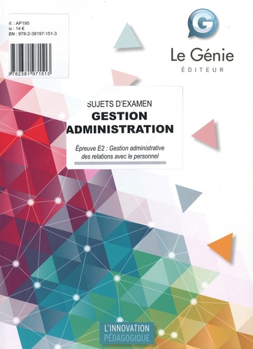 Gestion Administration. Epreuve E2 : Gestion administrative des relations avec le personnel. Sujets d'examen  Edition 2021
