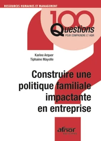 Construire une politique familiale impactante en entreprise