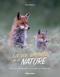 La vie secrète de la nature - Découvrir les merveilles de la nature au fil des mois.pdf