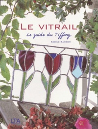 Karine Barbier - Le vitrail - Le guide du Tiffany.