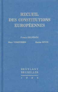 Karine Biver et Francis Delpérée - Recueil des constitutions européennes.