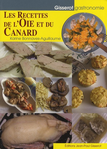 Karine Bonnaves-Aguillaume - Les recettes d'oie et de canard.