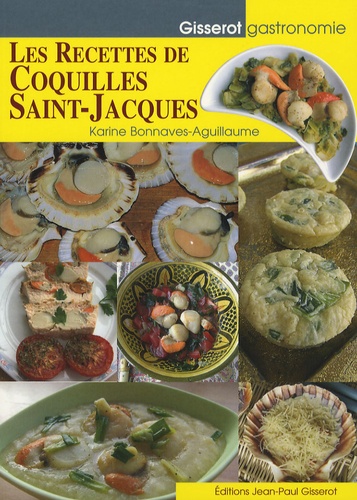 Karine Bonnaves-Aguillaume - Les recettes de coquilles Saint-Jacques.