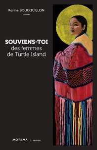 Karine Boucquillon - Souviens-toi des femmes de Turtle Island.