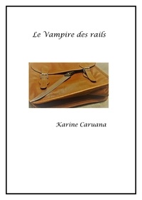 Amazon e books téléchargement gratuit Le Vampire des rails  - ou le prof assassiné (French Edition)  par Karine Caruana 9791026248804