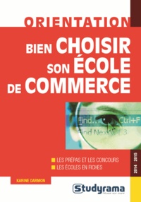 Karine Darmon - Bien choisir son école de commerce.