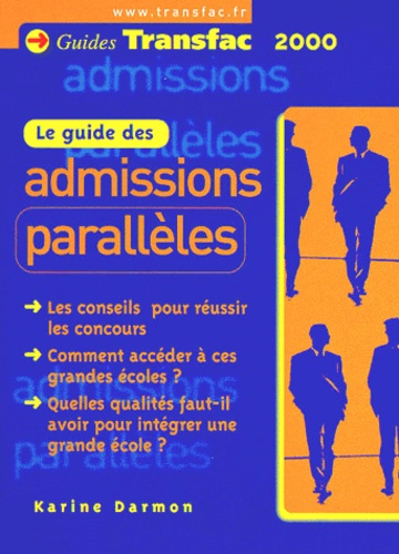 Karine Darmon - Le Guide Des Admissions Paralleles. 2eme Edition.