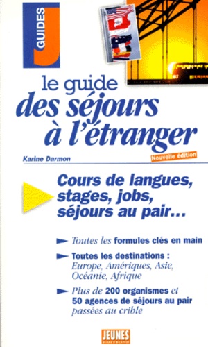 Karine Darmon - Le Guide Des Sejours A L'Etranger. Edition 1999.