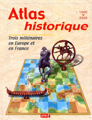 Karine Delobbe - Atlas Historique. Trois Millenaires En Europe Et En France (- 1000-2000).