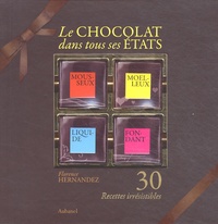 Karine Descamps - Le chocolat dans tous ses états - 30 Recettes irrésistibles.
