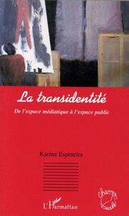Karine Espineira - La transidentité - De l'espace médiatique à l'espace public.