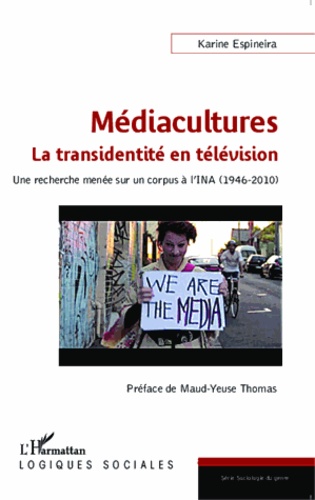 Médiacultures : la transidentité en télévision. Une recherche menée sur un corpus de l'INA (1946-2010)