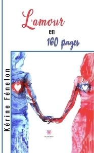 Livres gratuits de téléchargement de fichiers pdf L'amour en 160 pages par Karine Fénelon en francais 9791037767066 MOBI DJVU ePub