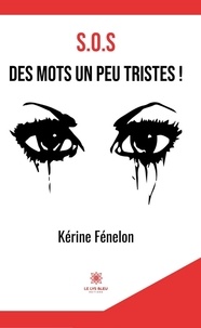 Karine Fénelon - SOS des mots un peu tristes !.