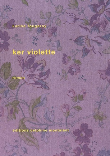 Karine Fougeray - Ker Violette.