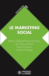 Karine Gallopel-Morvan et Viêt Nguyen Thanh - Marketing social - De la compréhension des publics au changement de comportement.