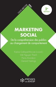 Ebooks gratuit kindle télécharger Marketing social  - De la compréhension des publics au changement de comportement RTF iBook PDF par Karine Gallopel-Morvan, Viet Nguyen Thanh, Pierre Arwidson, Gerard Hastings