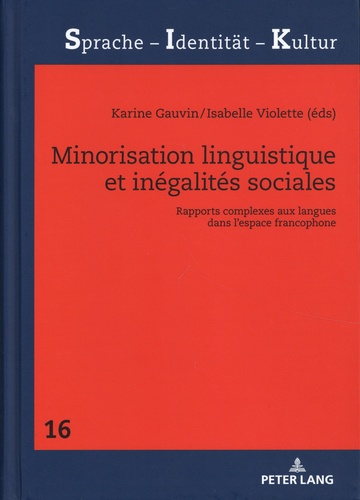 Minorisation linguistique et inégalités sociales. Rapports complexes aux langues dans l'espace francophone