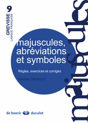 Majuscules, abréviations et symboles. Règles, exercices et corrigés