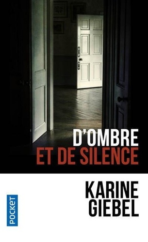 D'ombre et de silence - Karine Giebel - Livres - Furet du Nord