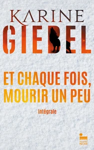Et chaque fois, mourir un peu Intégrale . Edition collector