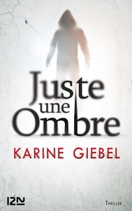 Téléchargez des livres gratuits en ligne pour BlackBerry Juste une ombre par Karine Giebel  (French Edition)