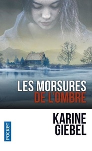 Téléchargement de livres électroniques gratuits pour mobipocket Les morsures de l'ombre par Karine Giebel (French Edition) PDB