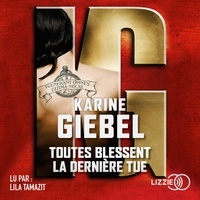 Téléchargements gratuits d'ebook audio Toutes blessent, la dernière tue in French par Karine Giebel 9791036602139 FB2 ePub RTF
