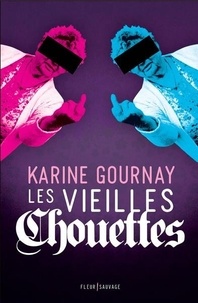 Karine Gournay - Les vieilles chouettes.