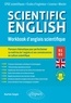 Karine Goyer - Scientific English - Workbook d'anglais scientifique B1-B2.