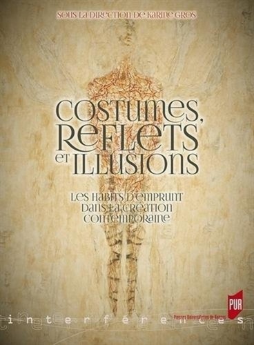 Costumes, reflets et illusions. Les habits d'emprunt dans la création contemporaine