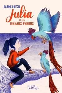 Karine Guiton - Julia et les oiseaux perdus.