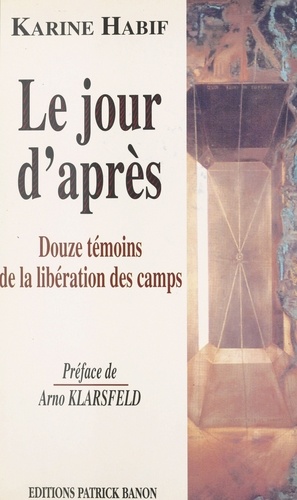 Le jour d'après, douze témoins de la libération des camps