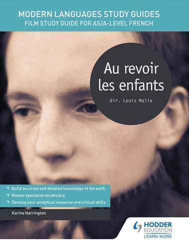 Modern Languages Study Guides: Au revoir les enfants. Film Study Guide for AS/A-level French