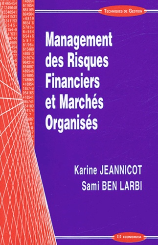 Karine Jeannicot et Sami Ben Larbi - Management des Risques Financiers et Marchés Organisés.