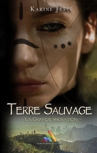 Karine Jetté et Homoromance Éditions - Terre Sauvage - tome 2 : La Grande Migration | Livre lesbien, roman lesbien.