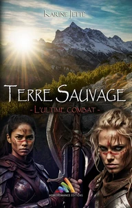 Terre Sauvage - Tome 3 : L'ultime combat