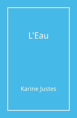Karine Justes - L'Eau.
