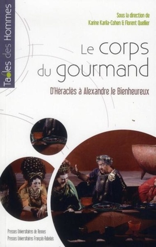 Le corps du gourmand. D'Héraclès à Alexandre le Bienheureux