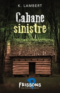 Karine Lambert - Cabane sinistre.