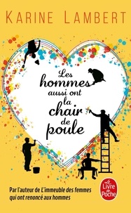 Karine Lambert - Les hommes aussi ont la chair de poule.