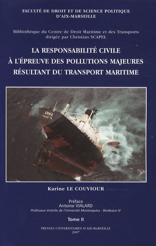 La responsabilité civile à l'épreuve des pollutions majeures résultant du transport maritime en 2 volumes