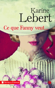 Karine Lebert - Ce que Fanny veut....